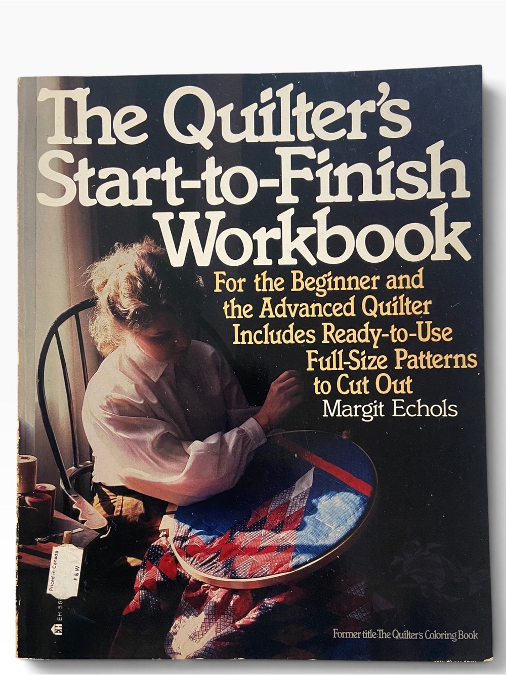 The Quilter's Start-to-Finish Workbook - Vintage Paperback Book